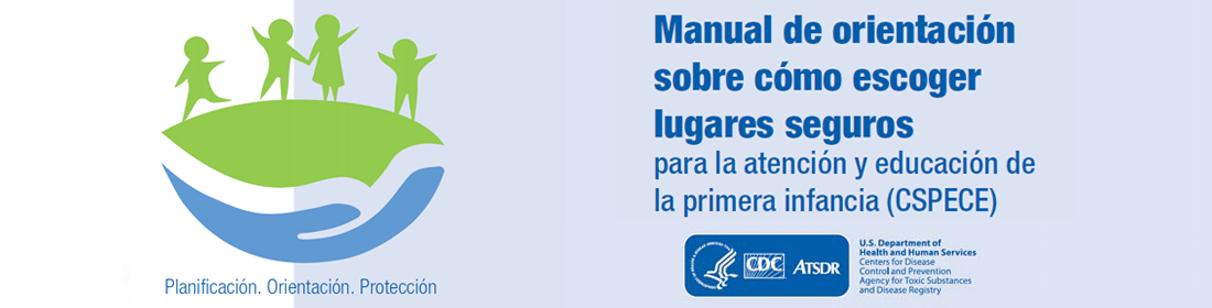 Manual de orientaci&oacute;n sobre c&oacute;mo escoger lugares seguros para la atenci&oacute;n y educaci&oacute;n de la primera infancia