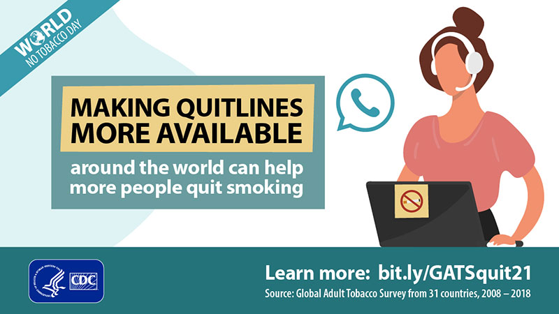 Quitlines can help adults around the world quit smoking tobacco