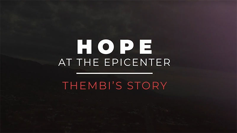 VIDEO: Hope at the Epicenter of the Epidemic - graphic text - Thembi’s Story