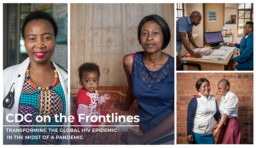 CDC on the Frontlines – Transforming the Global HIV Epidemic in the Midst of a Pandemic