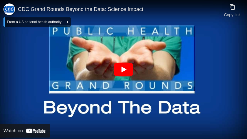 CDC Grand Rounds Beyond the Data: Science Impact