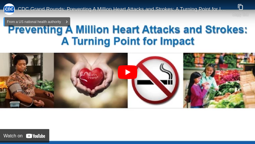 CDC Grand Rounds: Preventing A Million Heart Attacks and Strokes: A Turning Point for Impact