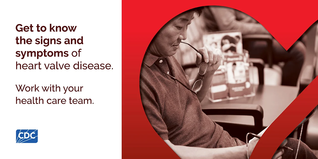 Get to know the signs and symptoms of heart valve disease. Work with your health care team.