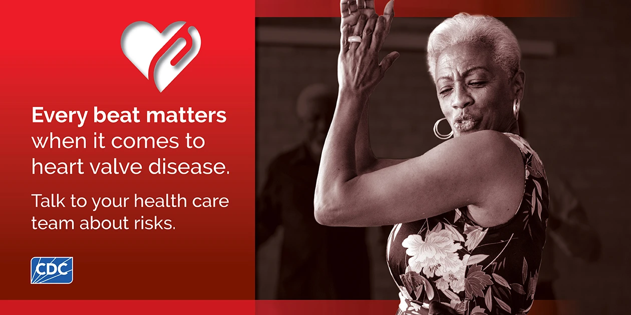 Woman dancing. Every beat matters when it comes to heart valve disease. Talk to your health care team about risks.