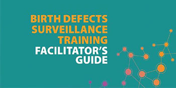 Cover of Birth Defects Surveillance Facilitator's Guide