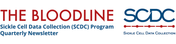 The Bloodline. Sickle Cell Data Collection (SCDC) Program Quarterly Newsletter